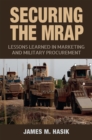 Securing the MRAP : Lessons Learned in Marketing and Military Procurement - Book