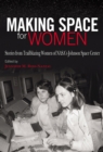 Making Space for Women : Stories from Trailblazing Women of NASA's Johnson Space Center - Book
