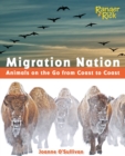 Migration Nation (National Wildlife Federation) : Animals on the Go from Coast to Coast - Book