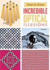 How to Draw Incredible Optical Illusions - Book
