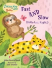 Chicken Soup for the Soul BABIES: Fast AND Slow (Both Just Right!) : A Book About Accepting Differences  - Book