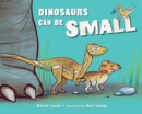 Dinosaurs Can Be Small - Book