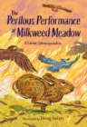 The Perilous Performance at Milkweed Meadow - Book