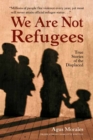 We Are Not Refugees - Book