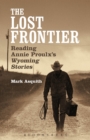 The Lost Frontier : Reading Annie Proulx's Wyoming Stories - eBook