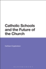 Catholic Schools and the Future of the Church - eBook