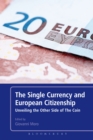 The Single Currency and European Citizenship : Unveiling the Other Side of The Coin - eBook