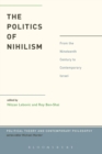 The Politics of Nihilism : From the Nineteenth Century to Contemporary Israel - Book