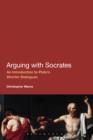 Arguing with Socrates : An Introduction to Plato's Shorter Dialogues - eBook