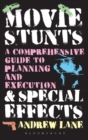 Movie Stunts & Special Effects : A Comprehensive Guide to Planning and Execution - Book