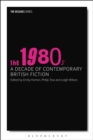 The 1980s: A Decade of Contemporary British Fiction - eBook