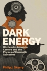 Dark Energy : Hitchcock's Absolute Camera and the Physics of Cinematic Spacetime - eBook