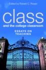 Class and the College Classroom : Essays on Teaching - Book