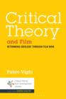 Critical Theory and Film : Rethinking Ideology Through Film Noir - Book