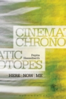 Cinematic Chronotopes : Here, Now, Me - Book