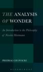 The Analysis of Wonder : An Introduction to the Philosophy of Nicolai Hartmann - Book