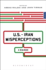 U.S.-Iran Misperceptions : A Dialogue - eBook