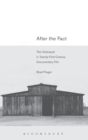 After the Fact : The Holocaust in Twenty-First Century Documentary Film - Book