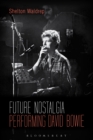 Future Nostalgia : Performing David Bowie - eBook