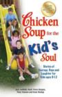 Chicken Soup for the Kid's Soul : Stories of Courage, Hope and Laughter for Kids Ages 8-12 - Book