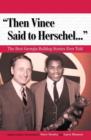 "Then Vince Said to Herschel. . ." : The Best Georgia Bulldog Stories Ever Told - eBook