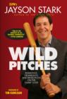 Wild Pitches : Rumblings, Grumblings, and Reflections on the Game I Love - eBook