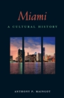 Miami : A Cultural History - eBook