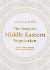 The Complete Middle Eastern Vegetarian : Classic Recipes from the Middle East and North Africa - Book