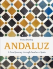Andaluz : A Food Journey Through Southern Spain - Book