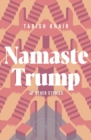 Namaste Trump And Other Stories - Book