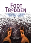 Foot Trodden : Portugal and the Wines That Time Forgot - Book