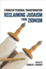 Reclaiming Judaism from Zionism : Stories of Personal Transformation - Book