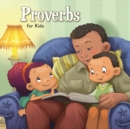 Proverbs for Kids : Biblical Wisdom for Children - Book