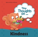 Tiny Thoughts on Kindness : Treating others with love and kindness - Book