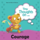 Tiny Thoughts on Courage : Bravery in trying something new - Book