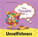 Tiny Thoughts on Unselfishness : A fun story about showing concern for others - Book