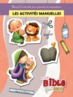 Les activit?s manuelles - Une Bible pour Moi : Manuel d'activit?s pour parents et animateurs - Book