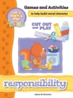 Responsibility - Games and Activities : Games and Activities to Help Build Moral Character - Book