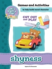 Shyness - Games and Activities : Games and Activities to Help Build Moral Character - Book
