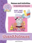 Thankfulness - Games and Activities : Games and Activities to Help Build Moral Character - Book