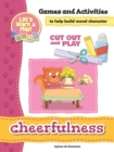 Cheerfulness - Games and Activities : Games and Activities to Help Build Moral Character - Book