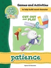 Patience - Games and Activities : Games and Activities to Help Build Moral Character - Book