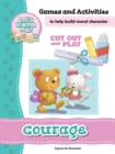 Courage - Games and Activities : Games and Activities to Help Build Moral Character - Book