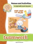 Teamwork - Games and Activities : Games and Activities to Help Build Moral Character - Book