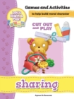 Sharing - Games and Activities : Games and Activities to Help Build Moral Character - Book