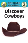 Discover Cowboys : Level 2 Reader - Book
