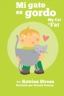Mi gato es gordo : My Cat is Fat (Xist Bilingual Spanish English) - Book