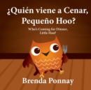 ?quien Viene a Cenar, Pequeno Hoo? / Who's Coming for Dinner, Little Hoo? (Bilingual Spanish English Edition) - Book