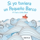 Si Yo Tuviera Un Pequeno Barco/ If I Had a Little Boat - Book