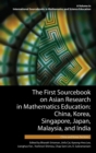 The First Sourcebook on Asian Research in Mathematics Education : China, Korea, Singapore, Japan, Malaysia and India - Book